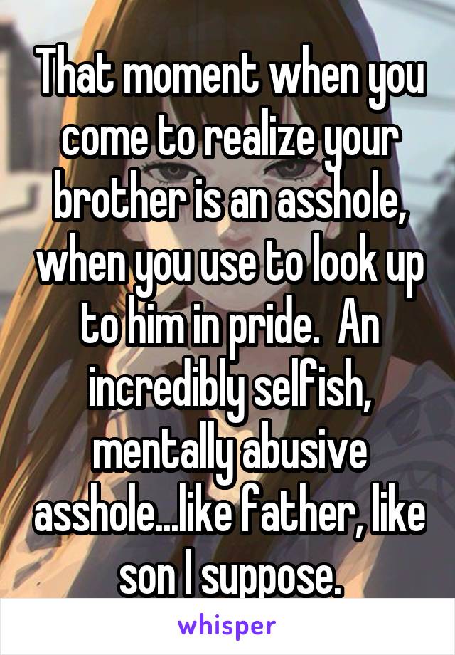 The B. reccomend Brother is an asshole