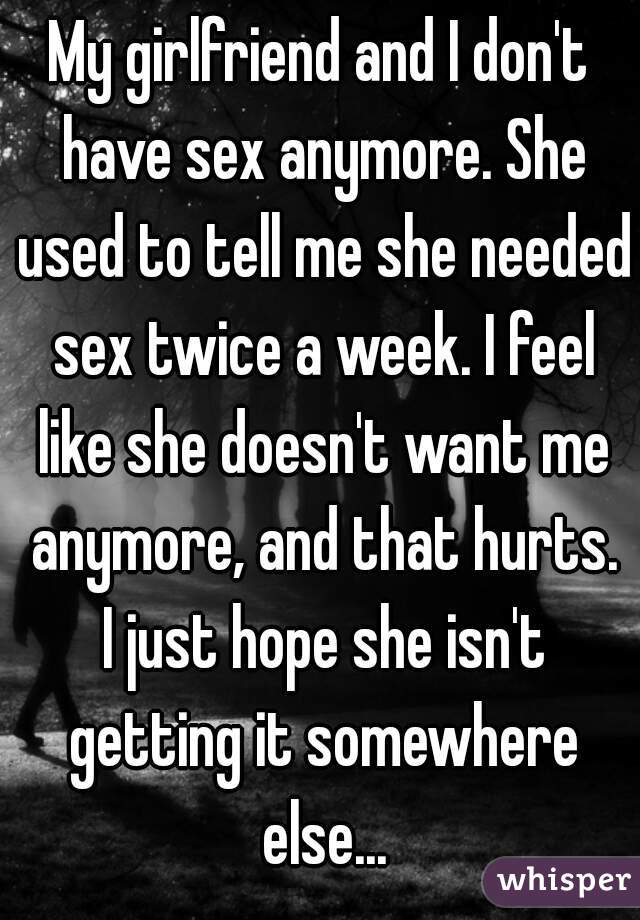 best of Sex want anymore to My girlfriend doesnt have
