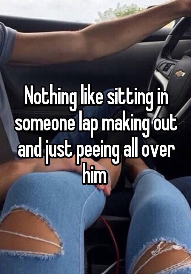 Peeing in lap