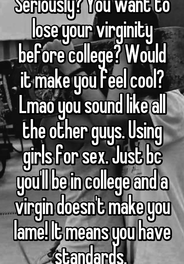 Lose your virginity before college