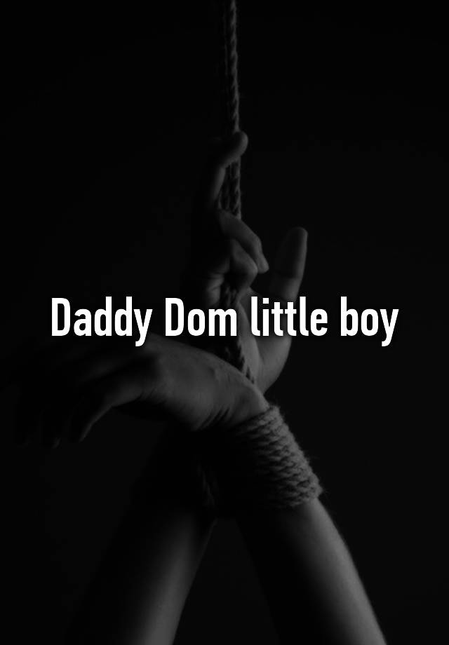 Rainbow reccomend Daddy dom little boy